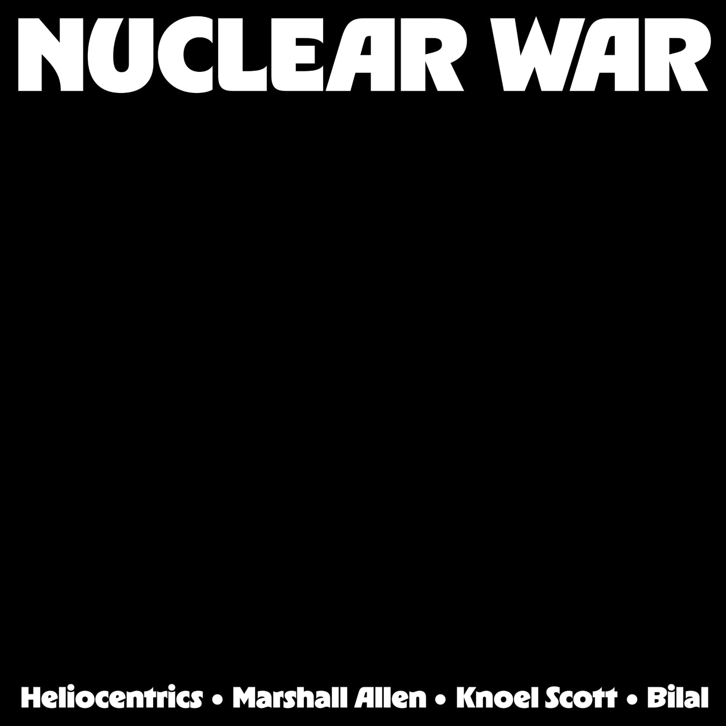 The Heliocentrics, Marshall Allen, Knoel Scott - Nuclear War