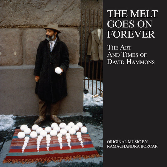Ramachandra Borcar - The Melt Goes On Forever: The Art And Times of David Hammons
