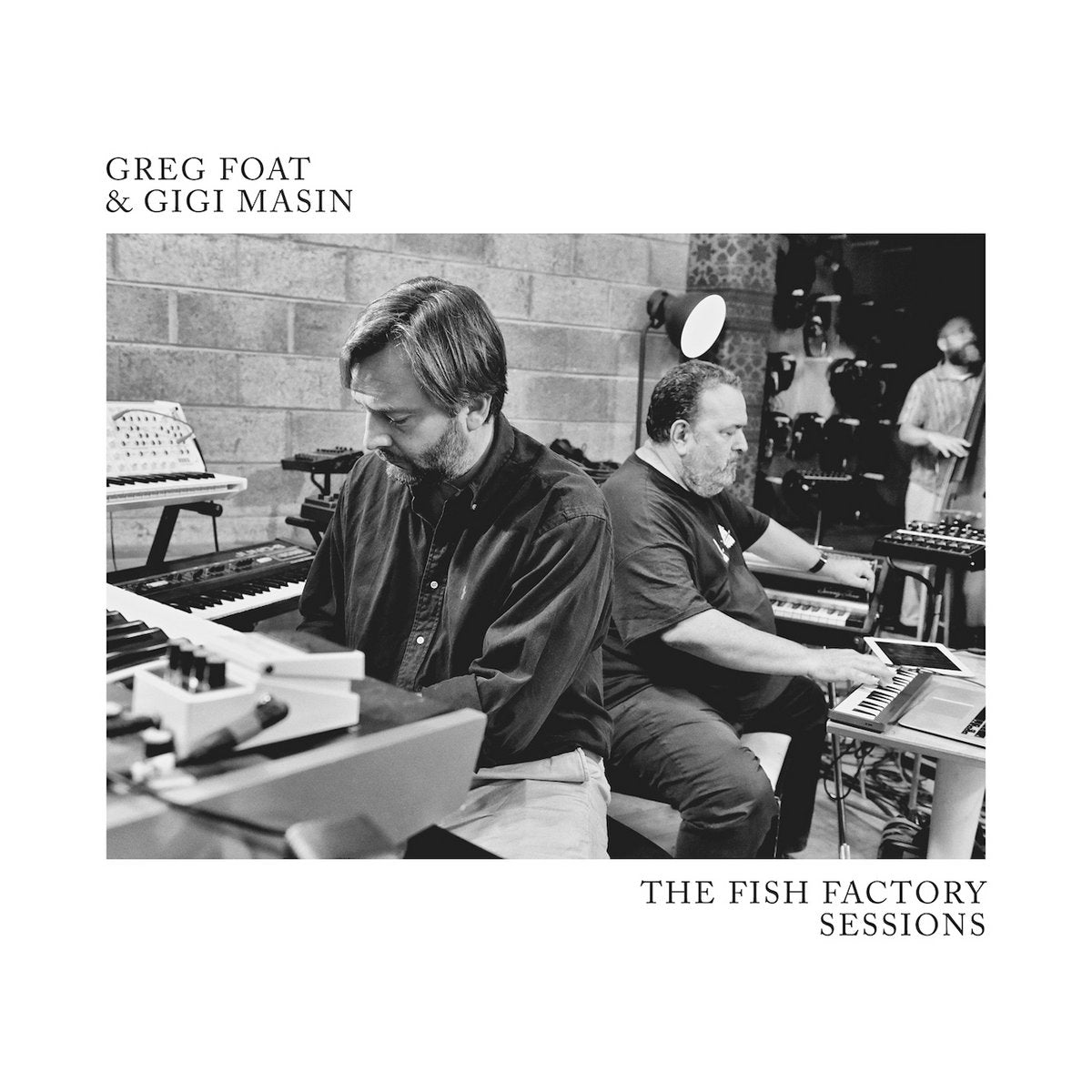 Greg Foat & Gigi Masin 'The Fish Factory Sessions'