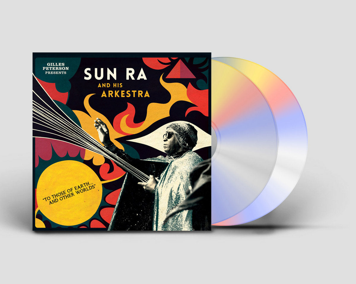 Gilles Peterson Presents Sun Ra And His Arkestra - To Those Of Earth... And Other Worlds