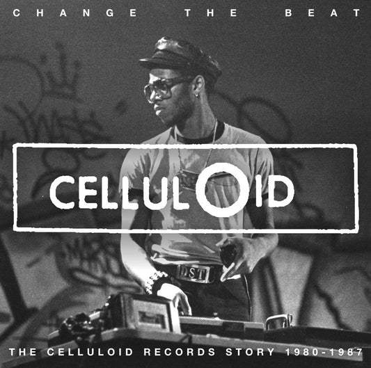Various Artists - Change The Beat - The Celluloid Records Story 1979 - 1987