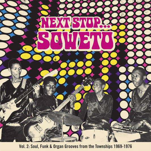 Various Artists - Next Stop ... Soweto Vol. 2: Soultown. R&B, Funk & Psych Sounds from the Townships 1969-1976